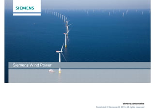siemens.com/answers
Restricted © Siemens AG 2013. All rights reserved
siemens.com/answers
Restricted © Siemens AG 2013. All rights reserved
siemens.com/answers
Restricted © Siemens AG 2013. All rights reserved
Optimising O&M Offshore Wind
Siemens Wind Power
 