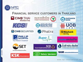 FINANCIAL SERVICE CUSTOMERS IN THAILAND
w w w . n p c - i n t e r n a t i o n a l . n e t
02/12/2015
 