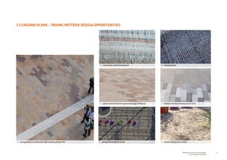 45Prepared for the City of Stonnington
by rushwright associates
7.2 GROUND PLANE : PAVING PATTERN DESIGN OPPORTUNITIES
•	 moderately randomised pattern
•	 paving pattern incorporates high contrast paving strip
•	 pattern derived from the geomorphology of Victoria
•	 design development render
•	 woven pattern
•	 blended interface between paver sizes
•	 design development render
 