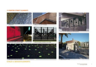 54Prepared for the City of Stonnington
by rushwright associates
7.7 PORTER STREET ELEMENTS
STAGE 4: DESIGN ELEMENTS
•	 design development render
•	 paving pattern •	 railway fence with deformed pickets
•	 fence panels with selected opacity and transparency
•	 inground LED to define pedestrian edges
•	 field of points to read at day and night
•	 railway fence graphic embedded in fence design
 