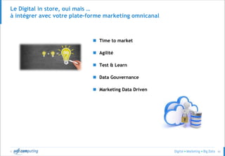 © 60
Le Digital in store, oui mais …
à intégrer avec votre plate-forme marketing omnicanal
 Time to market
 Agilité
 Test & Learn
 Data Gouvernance
 Marketing Data Driven
 