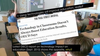 Creating computer-based life narratives
Research supported by Ageing + Communication + Technology www.actproject.ca
@MargaridaROMERO
Latest OECD report on technology impact on
education (Sept. 2015) shows the opposite, why?
 