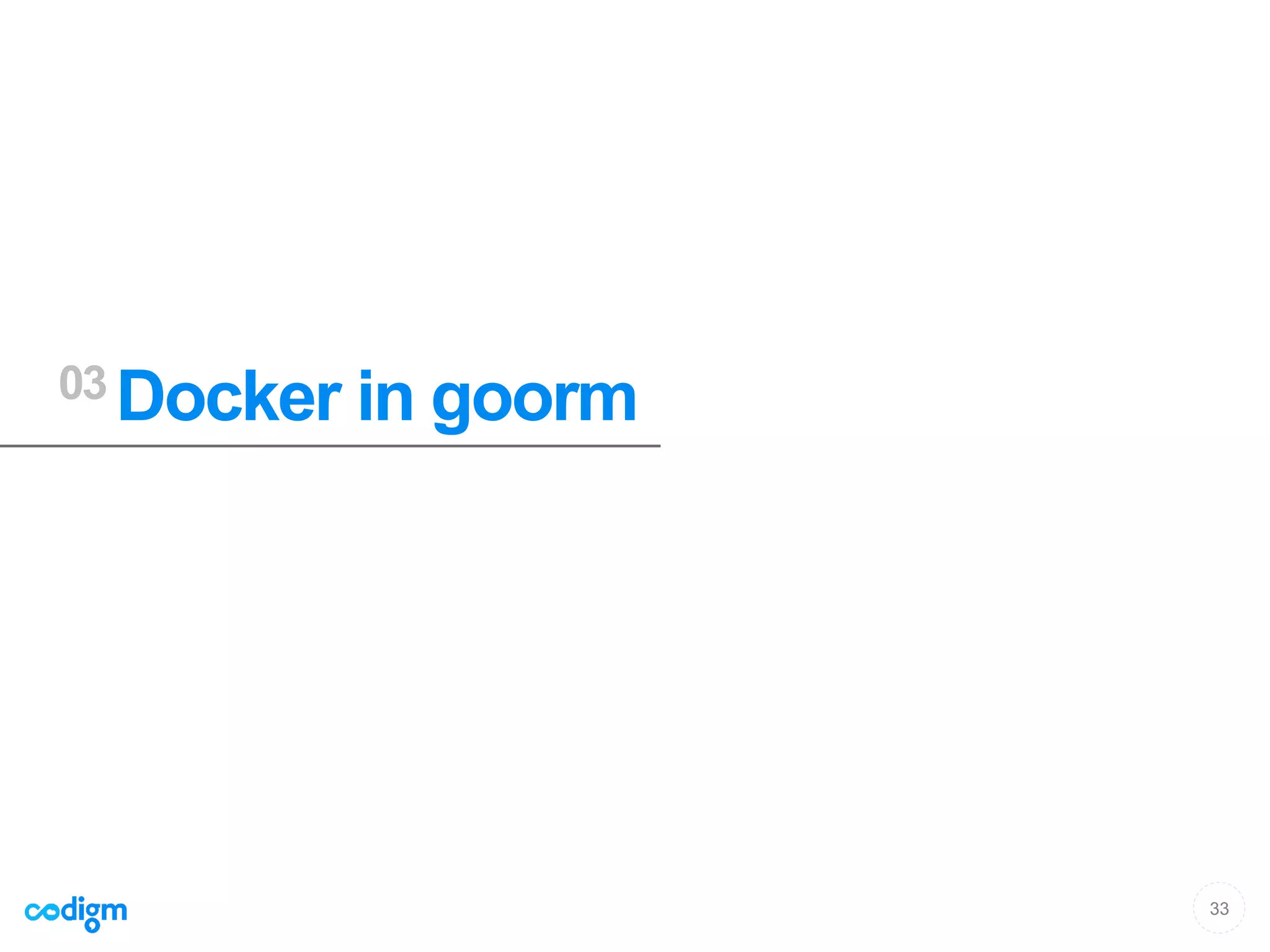 33
03 Docker in goorm
 