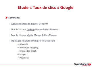 Etude « Taux de clics » Google
Sommaire:
› Evolution du taux de clics sur Google.fr
› Taux de clics sur Desktop Marque & H...