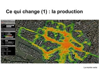 Ce qui change (1) : la production
La montre verte
 