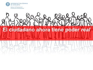 El ciudadano ahora tiene poder real
 