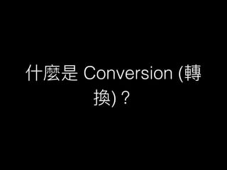 Conversion (
)
 