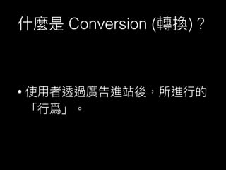 Conversion ( )
•
 