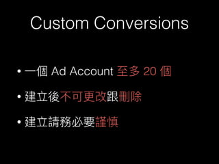 • Ad Account 20
•
•
Custom Conversions
 