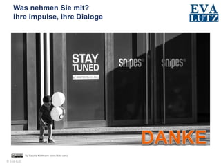 © Eva Lutz
Was nehmen Sie mit?
Ihre Impulse, Ihre Dialoge
By Sascha Kohlmann (www.flickr.com)
 