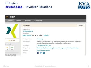 © Eva Lutz
Hilfreich
crunchbase – Investor Relations
Social Media für Personaler Seminar 6
 