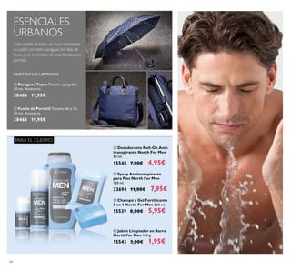 64
ባ Spray Antitranspirante
para Pies North For Men
150 ml.
23694 11,00€ 7,95€
ብ Jabón Limpiador en Barra
North For Men 100 g.
15543 3,00€ 1,95€
ቢ Desodorante Roll-On Anti-
transpirante North For Men
50 ml.
15548 7,00€ 4,95€
ቤ Champú y Gel Fortiﬁcante
2 en 1 North For Men 250 ml.
15539 8,00€ 5,95€
ባ Funda de Portátil Tamaño: 36 x 7 x
35 cm. Accesorio.
28465 19,95€
ቢ Paraguas Topos Tamaño: (plegado)
30 cm. Accesorio.
28466 17,95€
EXISTENCIAS LIMITADAS
PARA EL CUERPO
ESENCIALES
URBANOS
¡Este otoño, el estilo es tuyo! Completa
tu outﬁt con este paraguas los días de
lluvia y no te olvides de esta funda para
portátil.
ቢ
ባ
ቢ
ባ
ቤ
ብ
 