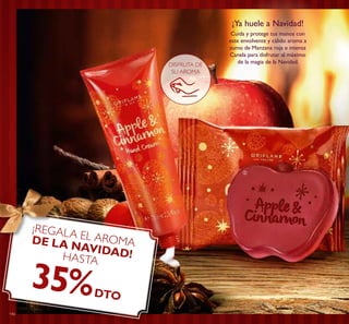 Cuida y protege tus manos con
este envolvente y cálido aroma a
zumo de Manzana roja e intensa
Canela para disfrutar al máximo
de la magia de la Navidad.
¡Ya huele a Navidad!
DISFRUTA DE
SU AROMA
¡REGALA EL AROMADE LA NAVIDAD!HASTA
35%DTO
ቢ
ባ
146
 
