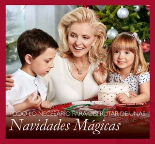 TODO LO NECESARIO PARA DISFRUTAR DE UNAS
Navidades Mágicas
 