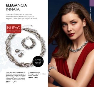 73
ቢ Set de Collar y Pendientes Isa
Set de Collar y pendientes con perlas en
gris envejecido y detalles en color plata.
Níquel antialérgico. Acero inoxidable.
Tamaño collar: 44 cm + 6 cm cadenita
extensible. Tamaño pendientes: 0.8 cm.
28603 14,95€
ባ Pulsera Isa Níquel
Antialérgico. Largo: 20 cm + 2.5 cm
cadenita extensible.
28604 7,95€
Una colección inspirada en los colores
invernales, sencilla pero con un toque de
elegancia y buen gusto que no pasa de moda.
COMPLEMENTOS
NUEVO
EXISTENCIAS LIMITADAS
Un conjunto
discreto y elegante
para un look
soﬁsticadoa
ቢ
ባ
ELEGANCIA
INNATA
 
