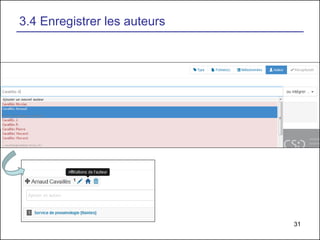 31
3.4 Enregistrer les auteurs
 