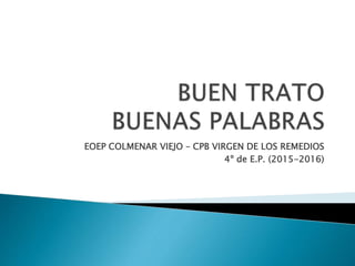 EOEP COLMENAR VIEJO – CPB VIRGEN DE LOS REMEDIOS
4º de E.P. (2015-2016)
 