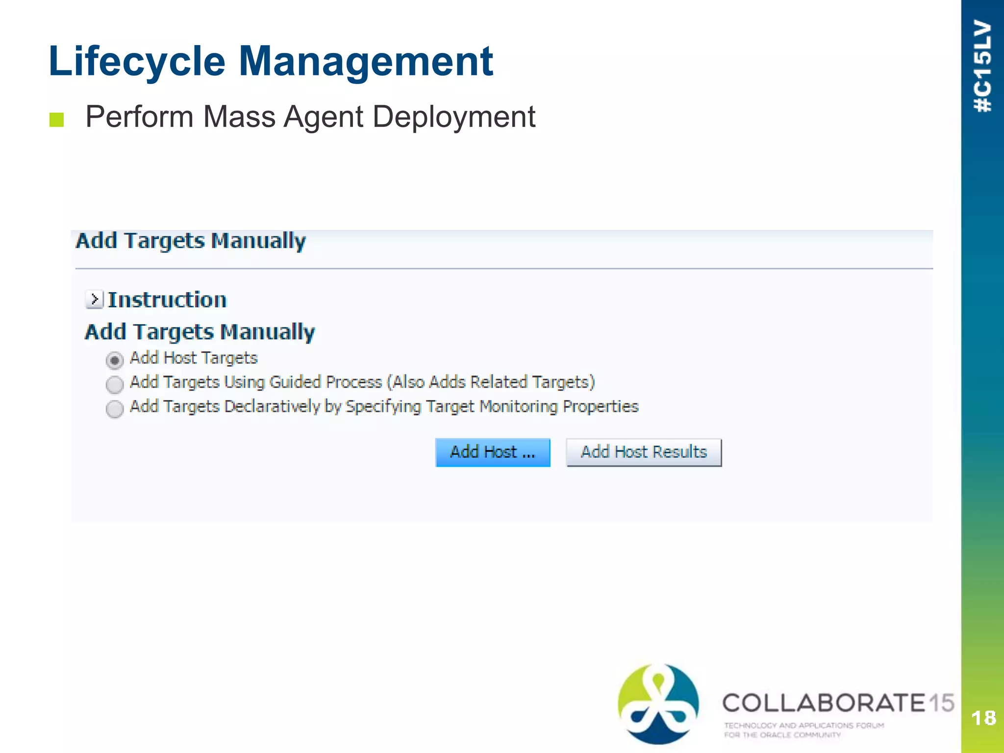 Lifecycle Management
■ Perform Mass Agent Deployment
 