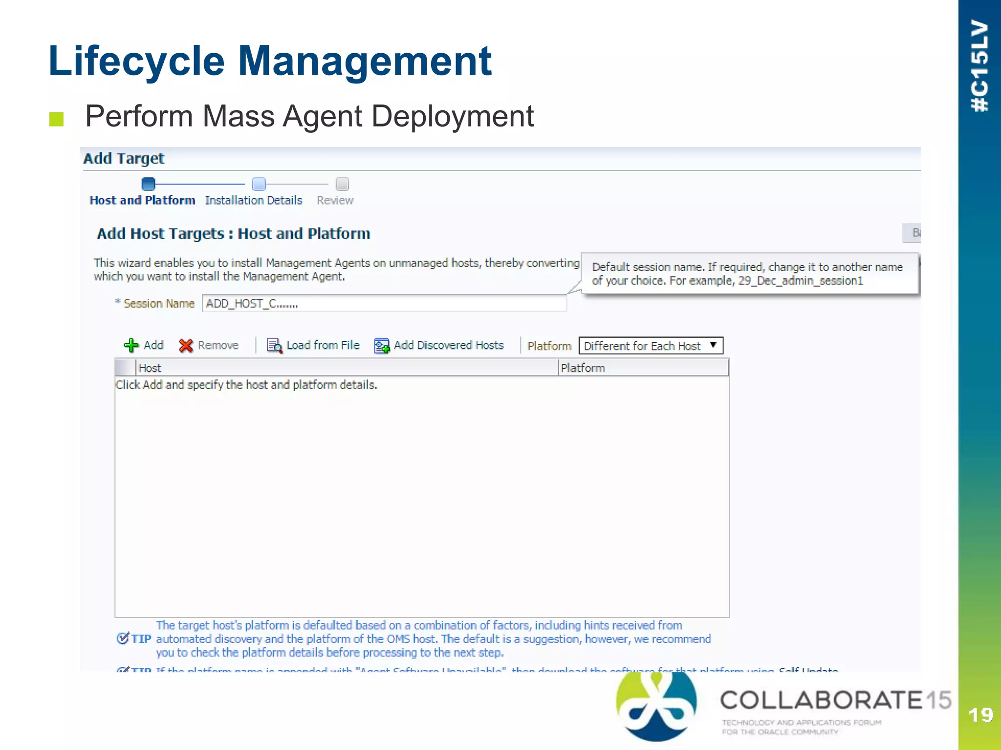 Lifecycle Management
■ Perform Mass Agent Deployment
 