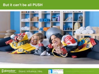 But it can’t be all PUSH
 