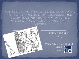 ELISA CARRARA
ITALY
MS in Visual and Digital
Media
2015
 