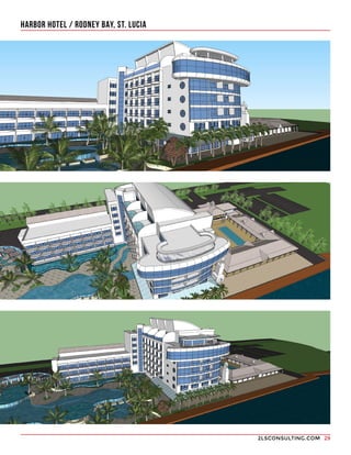 2LSCONSULTING.COM 29
HARBOR HOTEL / RODNEY BAY, ST. LUCIA
 