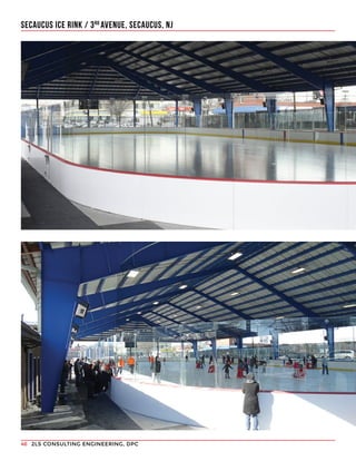 2LS CONSULTING ENGINEERING, DPC46
SECAUCUS ICE RINK / 3RD
AVENUE, SECAUCUS, NJ
 
