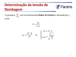 •7
Determinação da tensão de
flambagem
 