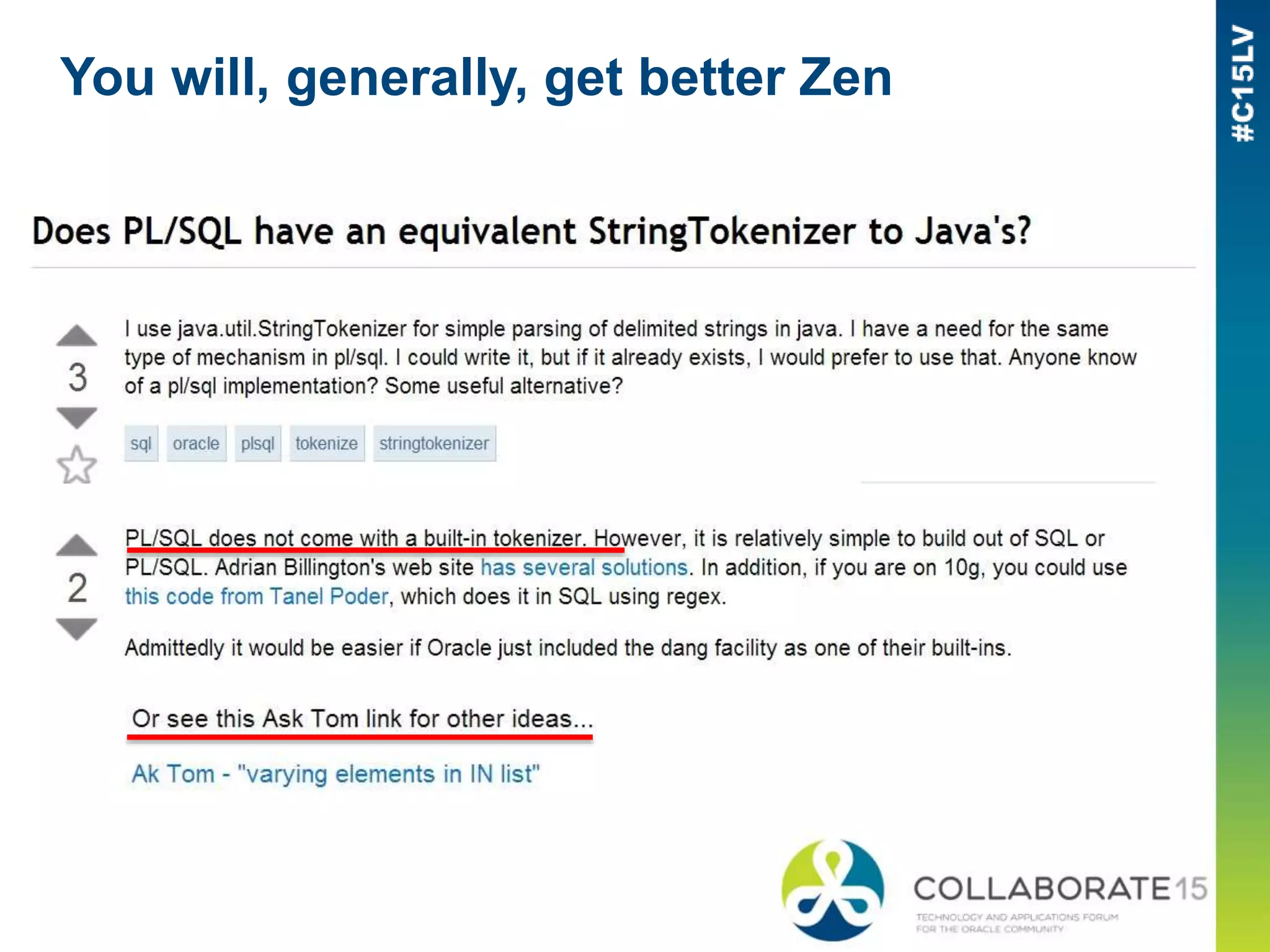 You will, generally, get better Zen
 