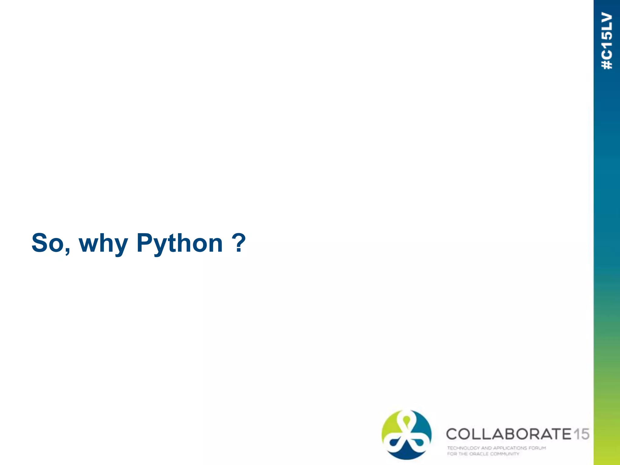 So, why Python ?
 