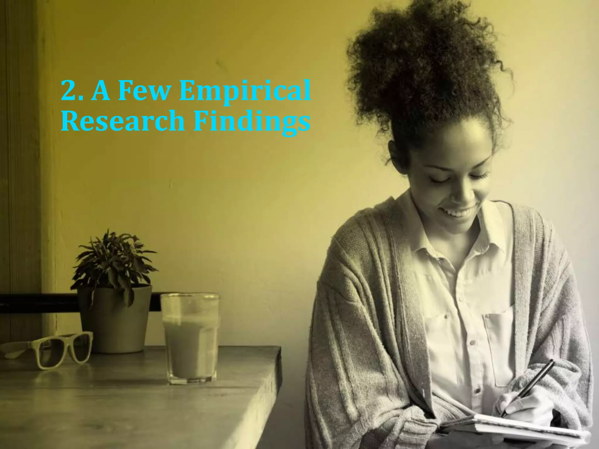 2. A Few Empirical
Research Findings
 