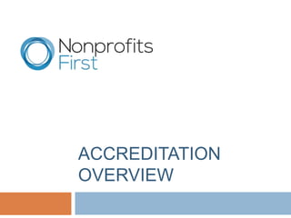 ACCREDITATION
OVERVIEW
 