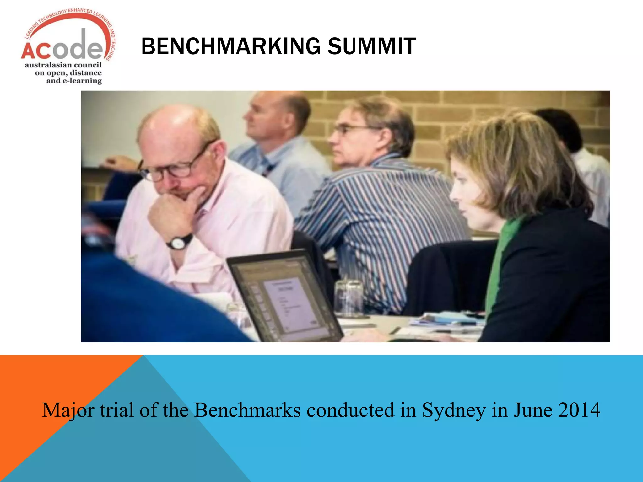 BENCHMARKING SUMMIT
Major trial of the Benchmarks conducted in Sydney in June 2014
 