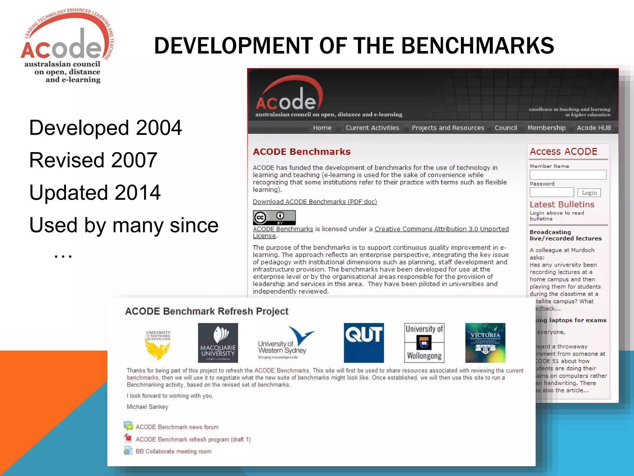 Developed 2004
Revised 2007
Updated 2014
Used by many since
…
DEVELOPMENT OF THE BENCHMARKS
 