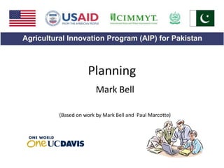 Planning
Mark Bell
(Based on work by Mark Bell and Paul Marcotte)
 