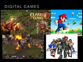 D I G I TA L G A M E S
 
