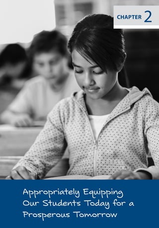 2CHAPTER
Appropriately Equipping
Our Students Today for a
Prosperous Tomorrow
 