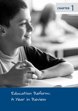 1CHAPTER
Education Reform:
A Year in Review
 