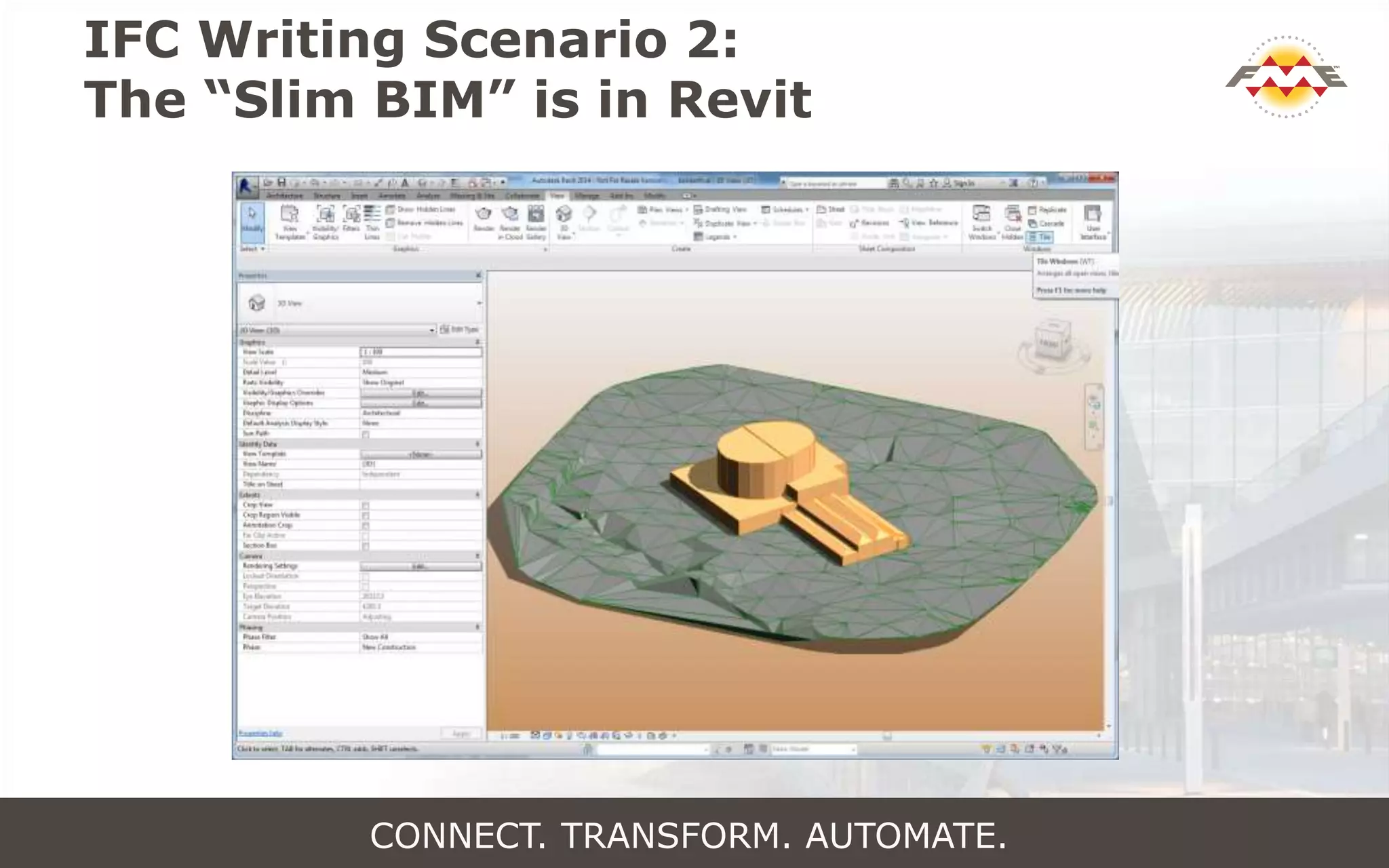 IFC Writing Scenario 2:
The “Slim BIM” is in Revit
CONNECT. TRANSFORM. AUTOMATE.
 