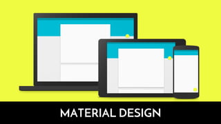 MATERIAL DESIGN
 