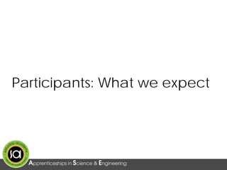Participants: What we expect
 