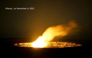 Kilauea , on November 4, 2015
 