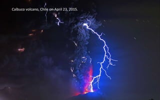 Calbuco volcano, Chile on April 23, 2015.
 