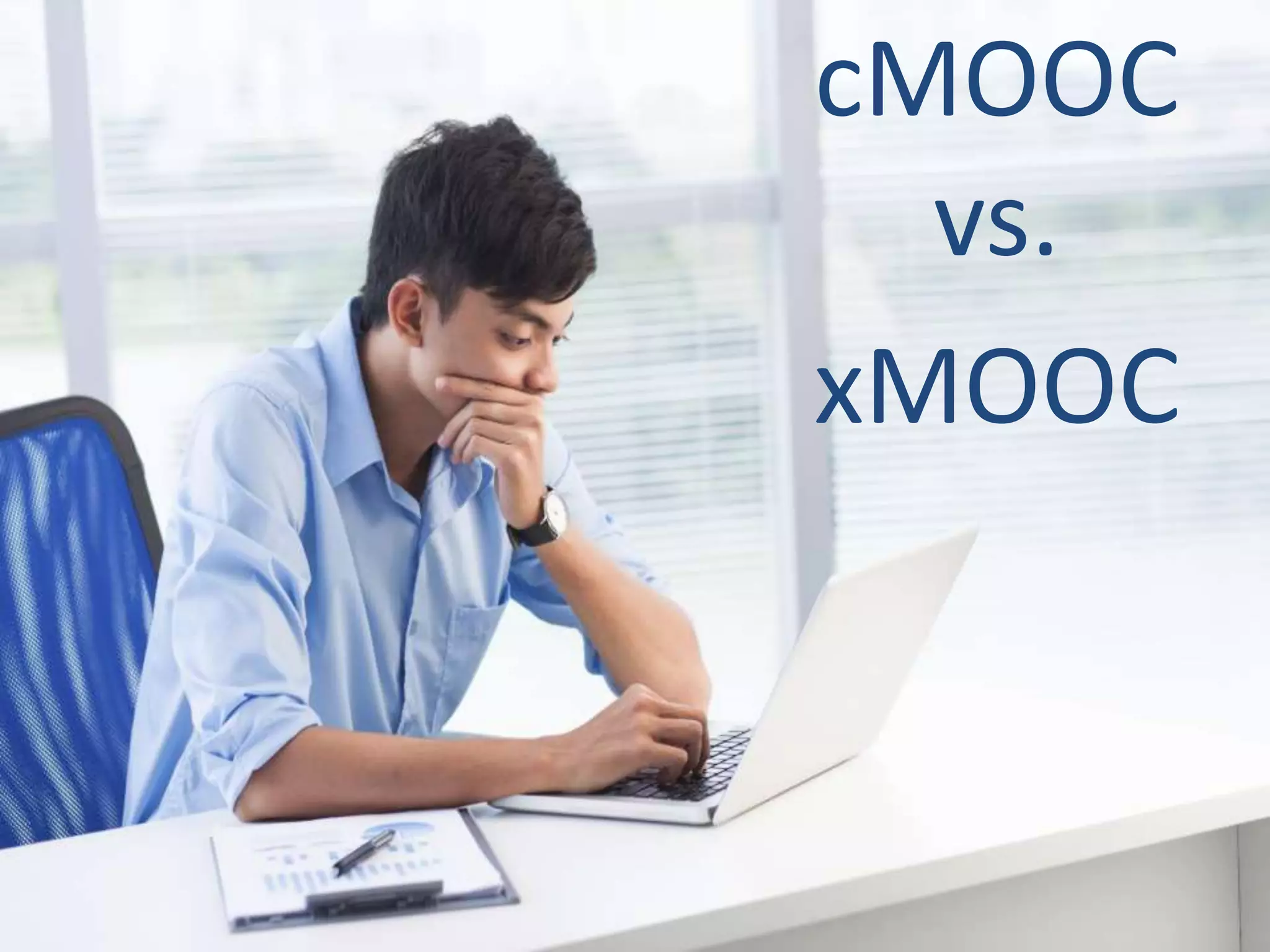 cMOOC
vs.
xMOOC
 