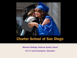 Malcolm Baldrige National Quality Award
2015 Award Recipient, Education
 