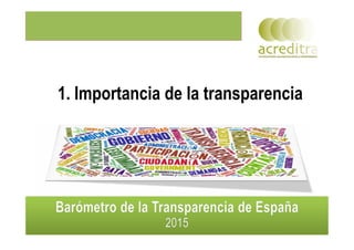 1. Importancia de la transparencia
5
 