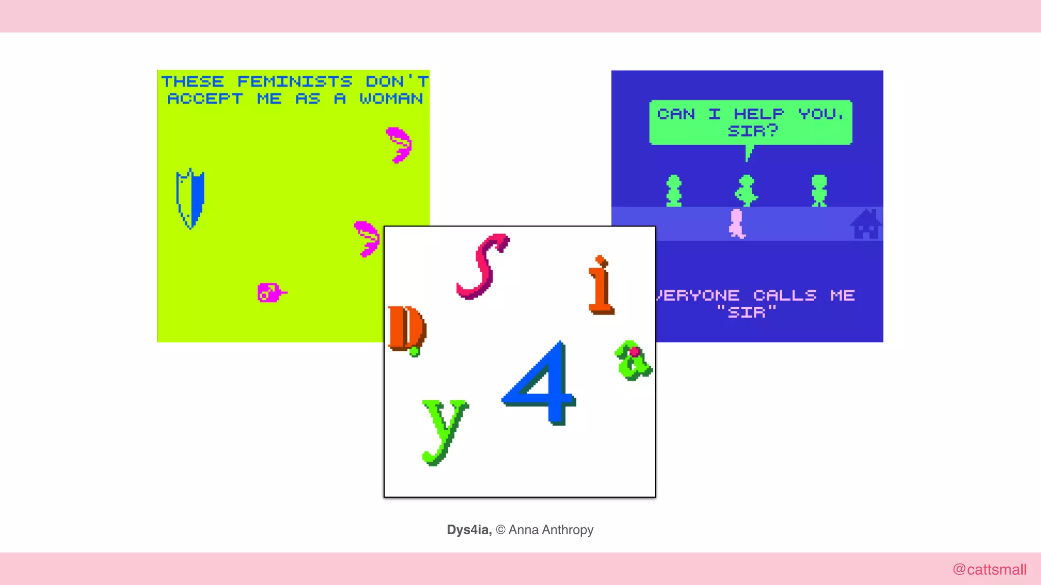 @cattsmall@cattsmall
Dys4ia, © Anna Anthropy
 