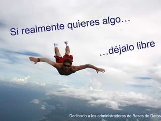 Jose Emilio Labra Gayo, http://www.di.uniovi.es/~labra
Dedicado a los administradores de Bases de Datos
 