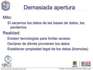 Jose Emilio Labra Gayo, http://www.di.uniovi.es/~labra
Demasiada apertura
Mito:
Si sacamos los datos de las bases de datos, los
perdemos
Realidad:
Existen tecnologías para limitar acceso
Declarar de dónde provienen los datos
Establecer propiedad legal de los datos (licencias)
 