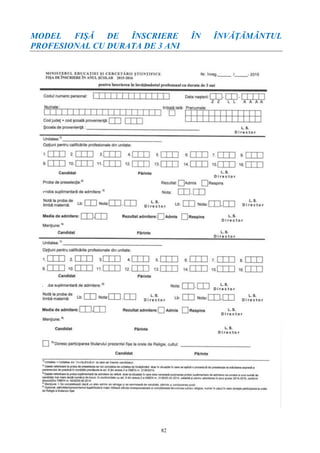 82
MODEL FIŞĂ DE ÎNSCRIERE ÎN ÎNVĂŢĂMÂNTUL
PROFESIONAL CU DURATA DE 3 ANI
 